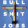 Bullshit Jobs: Vom wahren Sinn der Arbeit David Graeber