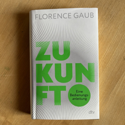 Zukunft - Eine Bedienungsanleitung